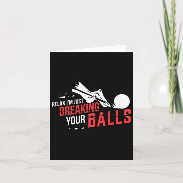Relax Im Just Breaking Your Billiards Pool Player  Card (Front)