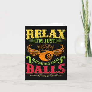 Relax Im Just Breaking Your Billiards Pool Player Card