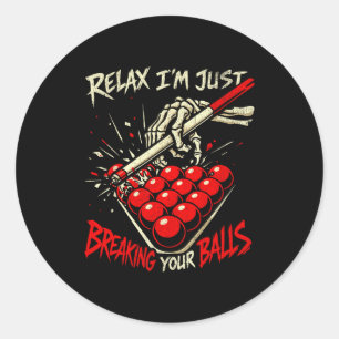 Relax i'm just breaking your funny snooker skeleto classic round sticker