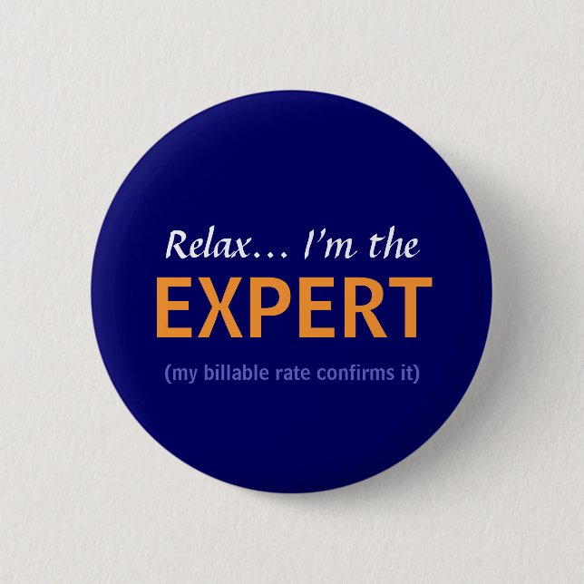 Relax... I'm the EXPERT 6 Cm Round Badge (Front)