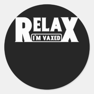 Relax I'm Vaxed Fully Vaccinated Humor Vaccine Classic Round Sticker
