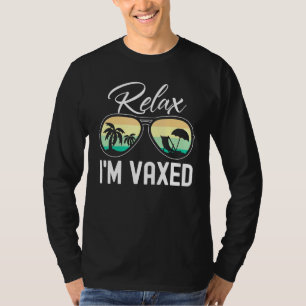Relax Im Vaxed Fully Vaccinated Pro Vaccination Su T-Shirt