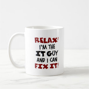 relax! it guy is here coffee mug