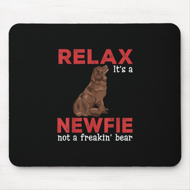 Relax its a newfie | Cute newfoundland dog Mouse Mat (Front)