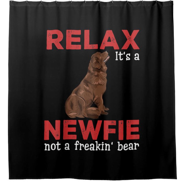 Relax its a newfie | Cute newfoundland dog Shower Curtain (Front)
