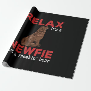 Relax its a newfie   Cute newfoundland dog Wrapping Paper
