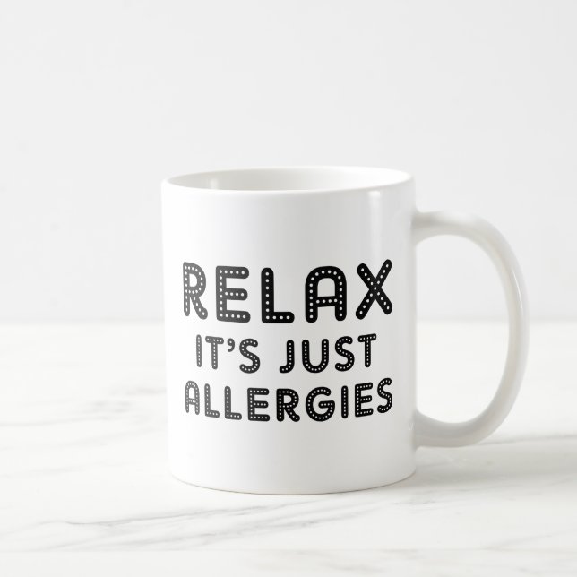 Relax It's Just Allergies Coffee Mug (Right)