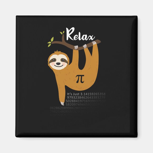Relax It's Just Pi 3.14 Funny Sloth Pi Day Math Te Magnet (Front)
