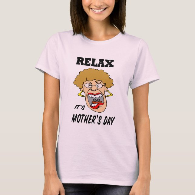 Relax It's Mother's Day Shirt (Front)