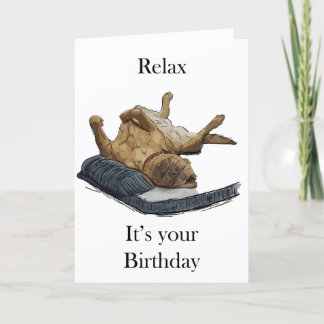 Relax it's your birthday - Rohan the Labrador Card