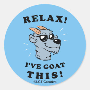 Relax! I've Goat This Classic Round Sticker