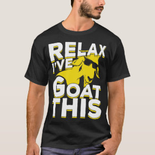 Relax Ive Goat This T-Shirt