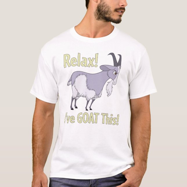 Relax! I've GOAT This! with Cartoon Goat T-Shirt (Front)