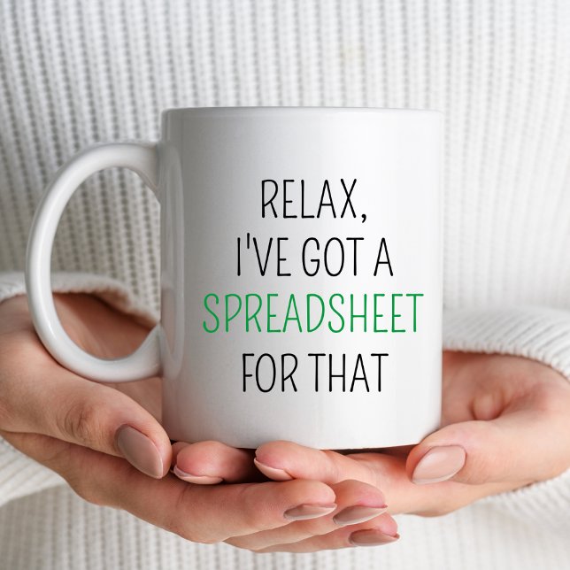 Relax I've Got A Spreadsheet for That Accounting Mug (Creator Uploaded)