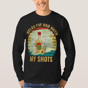 Relax Ive Had Both My Shots 5 T-Shirt