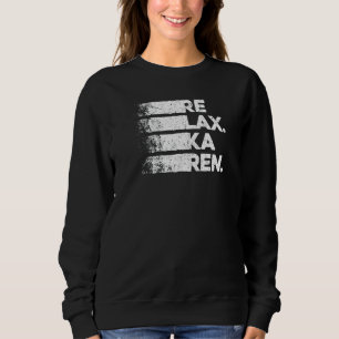 Relax Karen And Sarcastic Retro Vintage 4 Sweatshirt