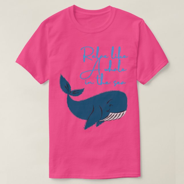 Relax like a whale in the sea T-Shirt (Design Front)