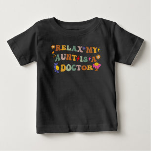 Relax My Aunt Is a Doctor Shirt Funny Kids & Bab