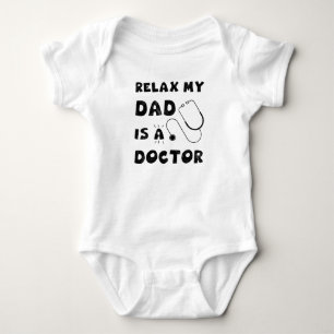 Relax My Dad Is A Doctor Baby Bodysuit