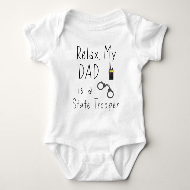 Relax My Daddy is A State Trooper Baby Bodysuit (Front)