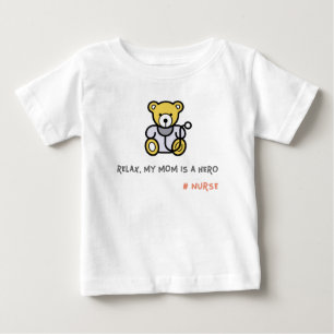 Relax my mom is a hero nurse baby T-Shirt