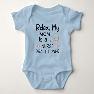 Relax my Mum is a Nurse Practitioner Baby Bodysuit
