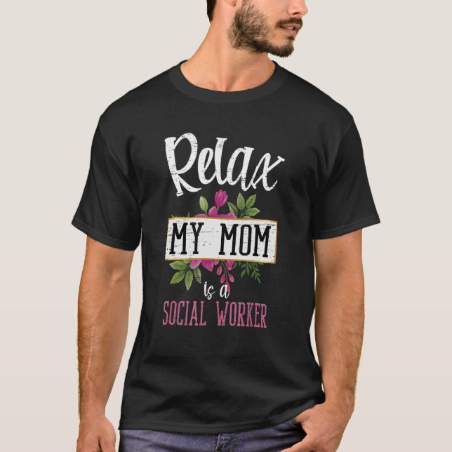 Relax My Mum Is A Social Worker Women Equality Hum T-Shirt (Front)