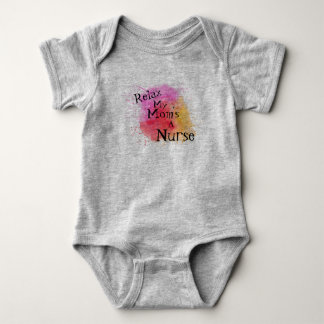 Relax My Mum’s a Nurse Baby Bodysuit