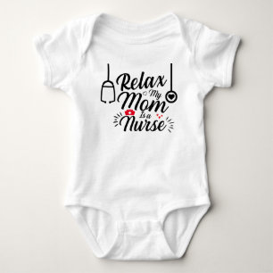 Relax My Mummy Is a Nurse Funny Mum Nurse Gift Baby Bodysuit