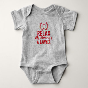 Relax My Mummy's A Lawyer Baby Bodysuit