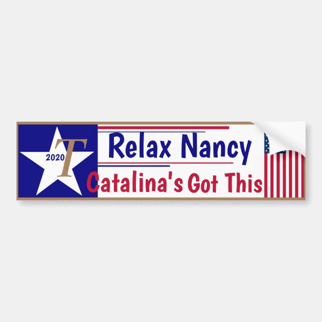 Relax Nancy Catalina's got this! Bumper Sticker (Front)