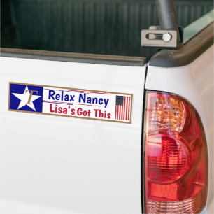 Relax Nancy Lisa's got this! Bumper Sticker