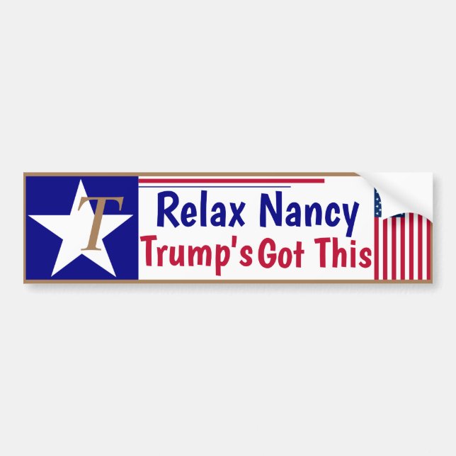 Relax Nancy Trump's got this! Bumper Sticker (Front)