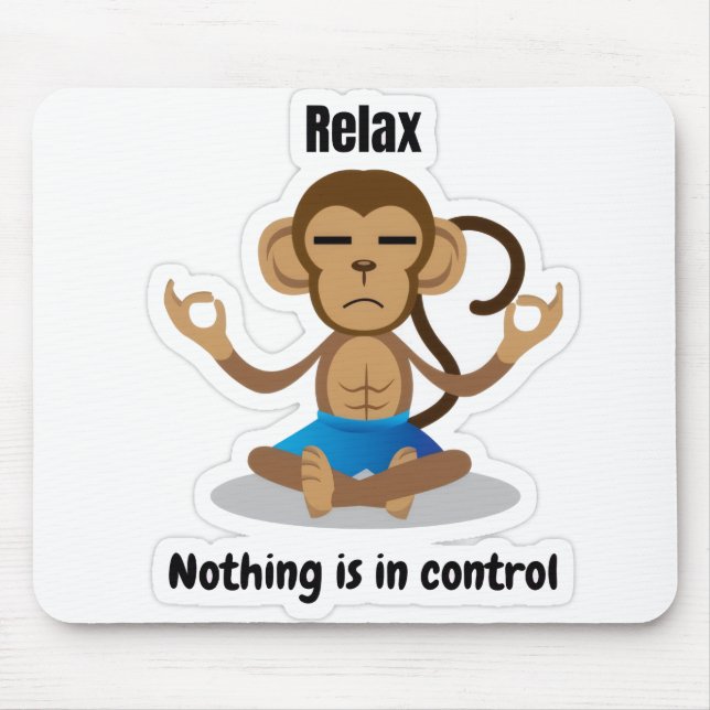 Relax Nothing Is In Control – Funny Meditating  Mouse Mat (Front)