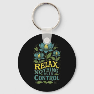Relax Nothing Is In Control Lotus Flower Yoga _2 Key Ring