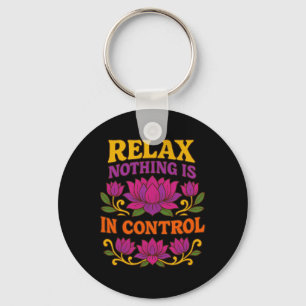 Relax Nothing Is In Control Lotus Flower Yoga Key Ring