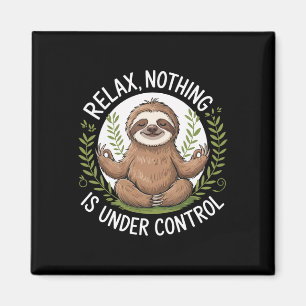 Relax Nothing Is Under Control _1 Magnet