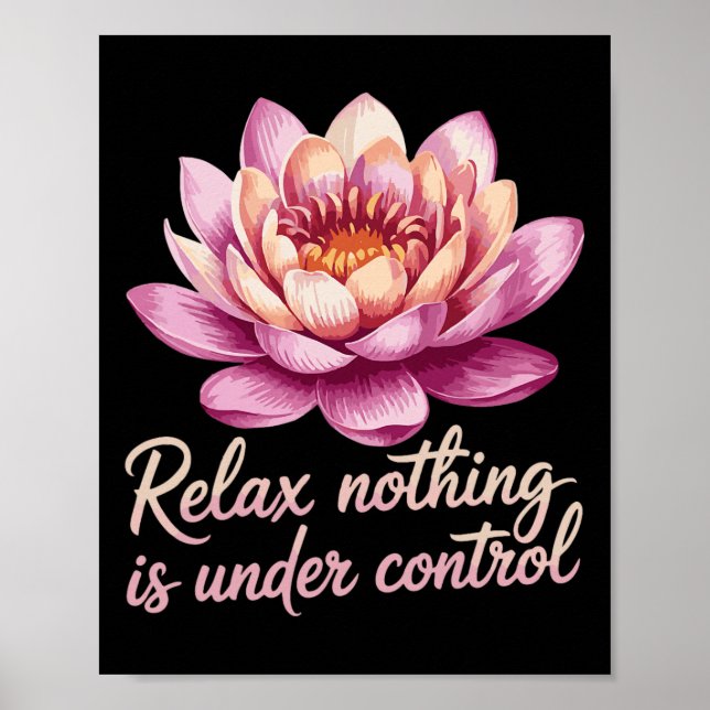 Relax Nothing Is Under Control _7  Poster (Front)