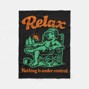 Relax nothing is under control chill golden fleece blanket