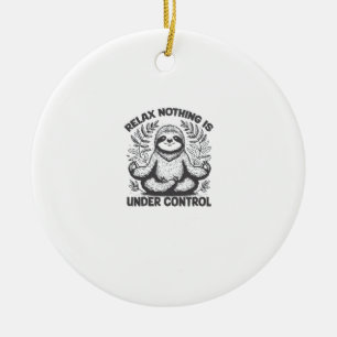 Relax Nothing is Under Control Funny Cute Sloth Yo Ceramic Tree Decoration
