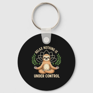 Relax Nothing Is Under Control Funny Quote Sloth Y Key Ring