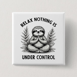 Relax Nothing Is Under Control Funny Sloth Yoga 15 Cm Square Badge