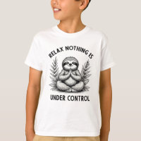 Relax Nothing Is Under Control Funny Sloth Yoga