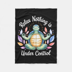 Relax Nothing Is Under Control Funny Turtle Medita Fleece Blanket