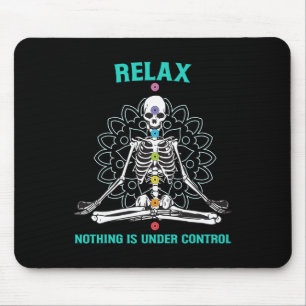 Relax Nothing Is Under Control Meditating Skeleton Mouse Mat