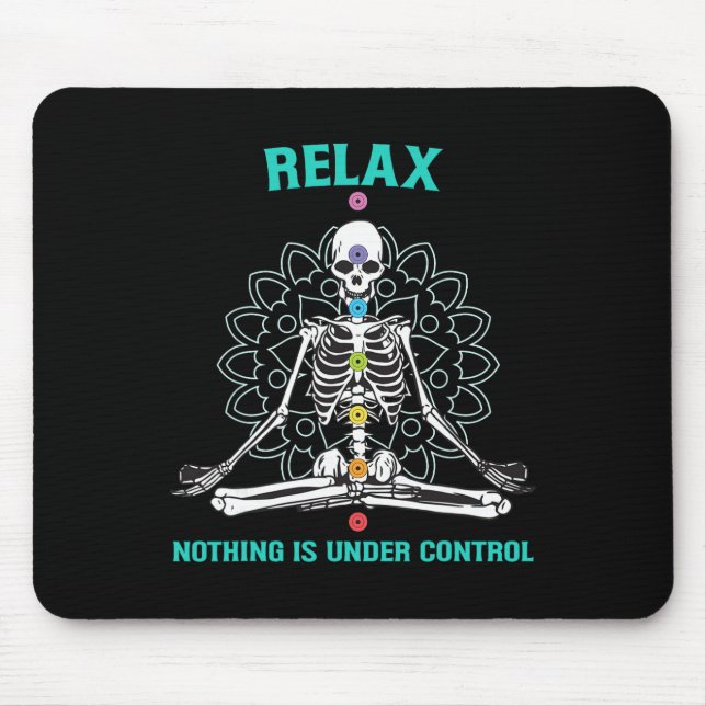 Relax Nothing Is Under Control Meditating Skeleton Mouse Mat (Front)