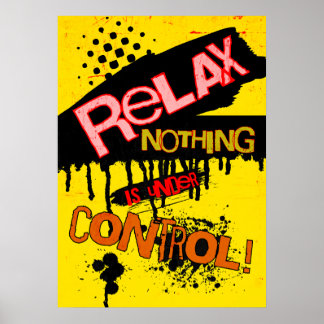 Relax, nothing is under control  poster
