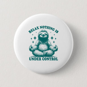 Relax Nothing Is Under Control Sloth Yoga 6 Cm Round Badge