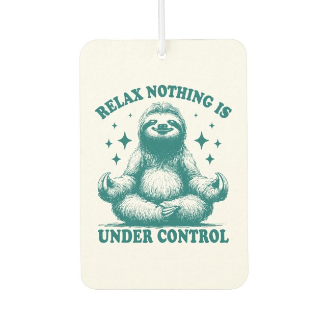 Relax Nothing Is Under Control Sloth Yoga Car Air Freshener (Front)