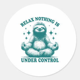 Relax Nothing Is Under Control Sloth Yoga Classic Round Sticker